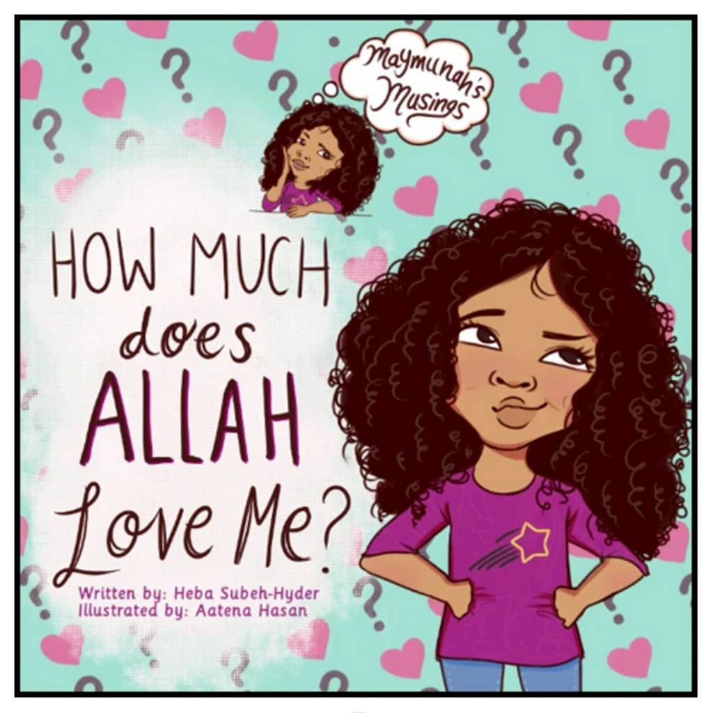 How Much Does Allah Love Me - Heba Subeh-Hyder