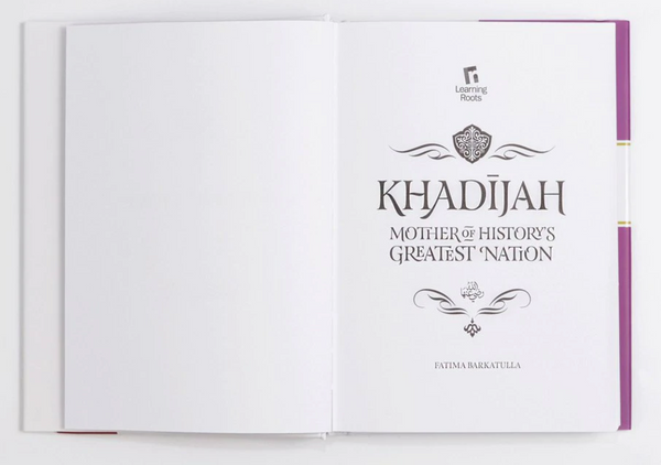 Khadijah: Mother of History's Greatest Nation - Fatima Barkatulla