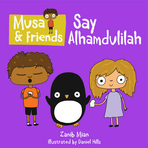 Musa & Friends: Say Alhamdulillah by Zanib Mian